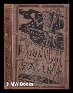 Seller image for The hunting of the snark : an agony in eight fits / by Lewis Carroll, author of "Alice's adventures in Wonderland," and "Through the looking glass" ; with nine illustrations by Henry Holiday for sale by MW Books