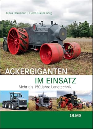 Bild des Verkufers fr Ackergiganten im Einsatz: Mehr als 150 Jahre Landtechnik. zum Verkauf von Gerald Wollermann