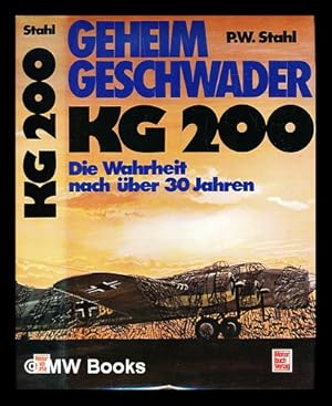 Seller image for Geheimgeschwader KG 200 : die Wahrheit nach ber 30 Jahren for sale by MW Books