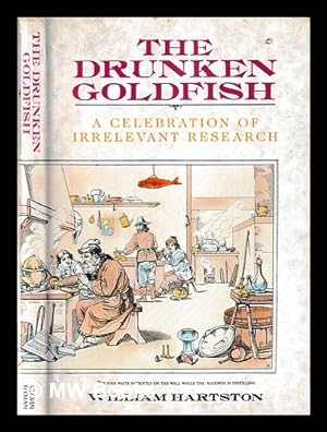 Seller image for The drunken goldfish : [a celebration of irrelevant research] / William Hartston for sale by MW Books