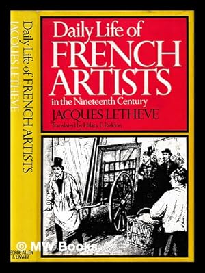 Imagen del vendedor de Daily life of French artists in the nineteenth century / translated [from the French] by Hilary E. Paddon a la venta por MW Books