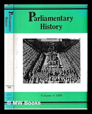 Bild des Verkufers fr Parliamentary history : a yearbook. Vol. 4 1985 zum Verkauf von MW Books