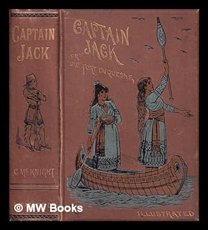 Seller image for Captain Jack; or, Old Fort Duquesne : a story of Indian adventure / Charles McKnight for sale by MW Books