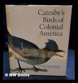 Bild des Verkufers fr Catesby's Birds of colonial America / edited by Alan Feduccia zum Verkauf von MW Books