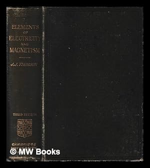 Imagen del vendedor de Elements of the mathematical theory of electricity and magnetism / by J.J. Thomson a la venta por MW Books