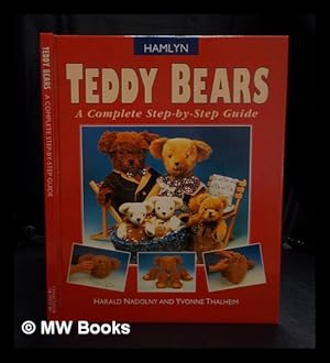 Seller image for Teddy bears : a complete step-by-step guide / Harald Nadolny and Yvonne Thalheim for sale by MW Books
