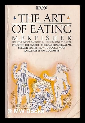 Imagen del vendedor de The art of eating / M.F.K. Fisher ; with an introduction by W.H. Auden a la venta por MW Books