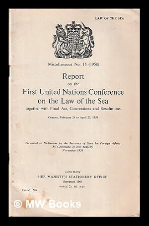 Imagen del vendedor de Miscellaneous No. 15 (1958). Report on the first United Nations conference on the law of the sea together with final act, conventions and resolutions a la venta por MW Books