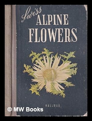 Bild des Verkufers fr Swiss alpine flowers / Walter Rytz Miller zum Verkauf von MW Books