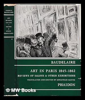 Seller image for Art in Paris, 1845-1862 : salons and other exhibitions / reviewed by Charles Baudelaire ; translated and edited by Jonathan Mayne for sale by MW Books