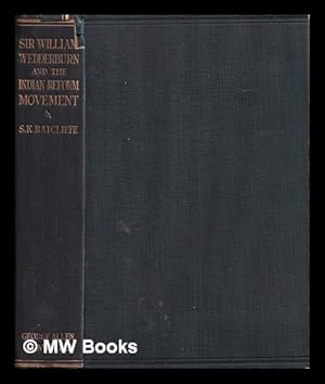 Imagen del vendedor de Sir William Wedderburn and the Indian reform movement / S. K. Ratcliffe a la venta por MW Books