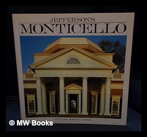 Seller image for Jefferson's Monticello / by William Howard Adams ; with principal photography by Langdon Clay for sale by MW Books
