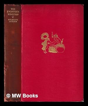 Seller image for The eighteen nineties : a review of art and ideas at the close of the nineteenth century / by Holbrook Jackson for sale by MW Books