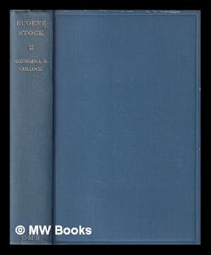 Bild des Verkufers fr Eugene Stock : a biographical study, 1836-1928 / by Georgina A. Gollock zum Verkauf von MW Books