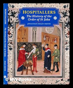 Seller image for Hospitallers : the history of the Order of St. John / Jonathan Riley-Smith for sale by MW Books