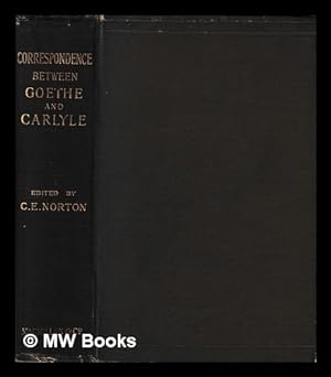 Imagen del vendedor de Correspondence between Goethe and Carlyle / edited by Charles Eliot Norton a la venta por MW Books