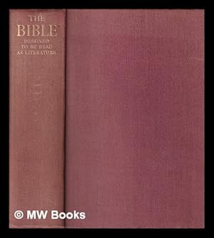 Seller image for The Bible designed to be read as literature / edited and arranged by Ernest Sutherland Bates for sale by MW Books