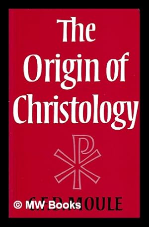 Seller image for The origin of Christology / C.F.D. Moule for sale by MW Books