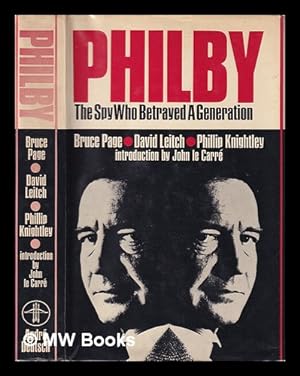 Seller image for Philby : the spy who betrayed a generation / by Bruce Page, David Leitch [and] Phillip Knightley. Introduction by John Le Carre for sale by MW Books