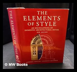 Immagine del venditore per The elements of style : an encyclopedia of domestic architectural detail / general editor, Stephen Calloway venduto da MW Books