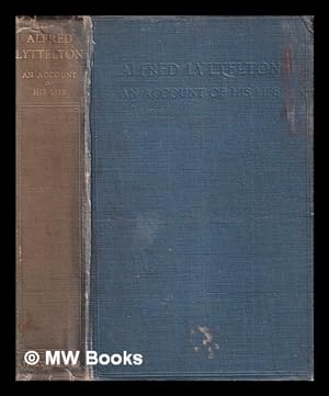 Seller image for Alfred Lyttelton, an account of his life / Edith Lyttelton for sale by MW Books