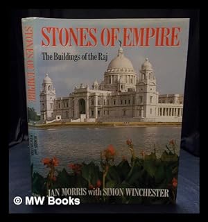 Seller image for Stones of empire : the buildings of the Raj / text by Jan Morris ; with photographs, captions, and a new foreword by Simon Winchester for sale by MW Books