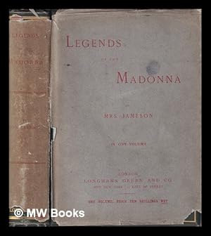 Seller image for Legends of the Madonna : as represented in the fine arts : forming the third series of Sacred and legendary art / by Mrs. Jameson for sale by MW Books