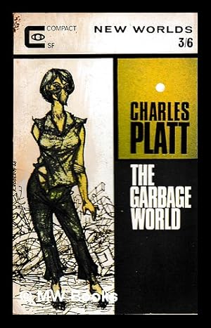 Seller image for The Garbage World / Charles Platt for sale by MW Books