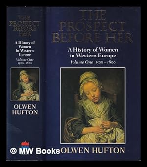 Seller image for The prospect before her : a history of women in Western Europe / Olwen Hufton for sale by MW Books