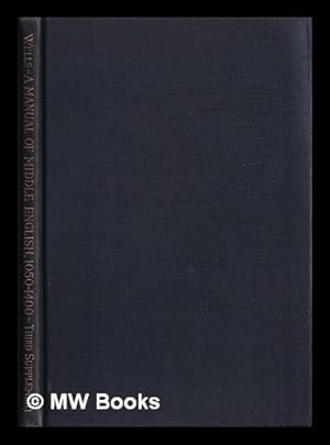 Seller image for Third supplement to a manual of the writings in Middle English, 1050-1400 : additions and modifications to June, 1926 / John Edwin Wells for sale by MW Books