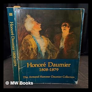 Image du vendeur pour Honor Daumier 1808-1879 / The Armand Hammer Daumier Collection ; incorporating a collection from George Longstreet mis en vente par MW Books