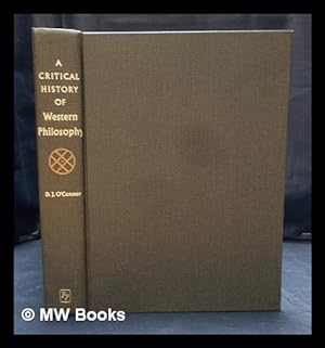 Seller image for A Critical History of Western Philosophy / edited by D. J. O'Connor for sale by MW Books