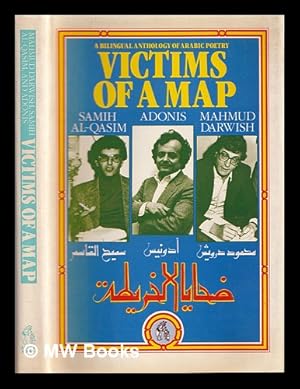 Seller image for Victims of a map / Mahmud Darwish, Samih al-Qasim, Adonis ; translated by Abdullah al-Udhar for sale by MW Books