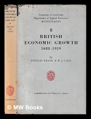 Imagen del vendedor de British economic growth, 1688-1959 : trends and structure / by Phyllis Deane and W.A. Cole a la venta por MW Books