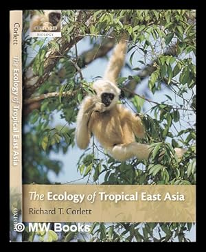 Imagen del vendedor de The ecology of tropical East Asia / Richard T. Corlett a la venta por MW Books