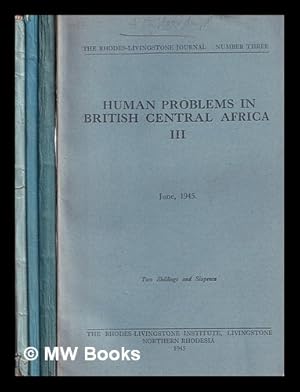 Seller image for Rhodes-Livingstone journal : Human problems in British central Africa / edited by Max Gluckman and Dr J.M. Winterbottom - 4 issues for sale by MW Books