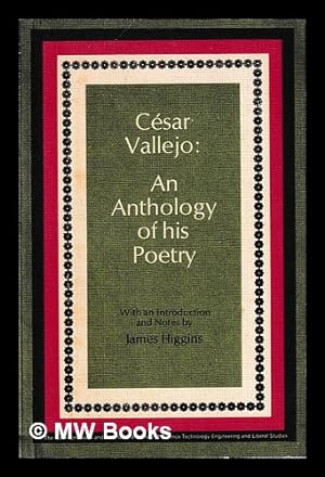 Image du vendeur pour Csar Vallejo: an anthology of his poetry. / With an introd. and notes by James Higgins mis en vente par MW Books