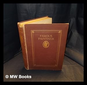 Seller image for Famous paintings : selected from the world's great galleries and reproduced in colour / with an introduction by G.K. Chesterton, and descriptive notes for sale by MW Books