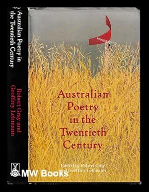 Imagen del vendedor de Australian poetry in the twentieth century / edited by Robert Gray and Geoffrey Lehmann a la venta por MW Books
