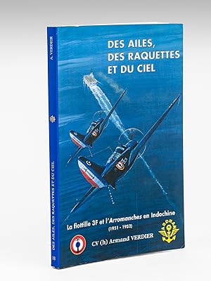 Image du vendeur pour Des ailes, des raquettes et du ciel. La flotille 3F et l'Arromanche en Indochine (1951-1952) mis en vente par Librairie du Cardinal