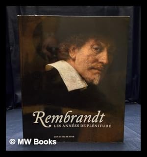 Seller image for Rembrandt : les annees de plenitude / by Jonathan Bikker et Gregor J. M. Weber for sale by MW Books