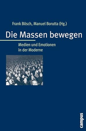 Seller image for Die Massen bewegen: Medien und Emotionen in der Moderne for sale by Studibuch