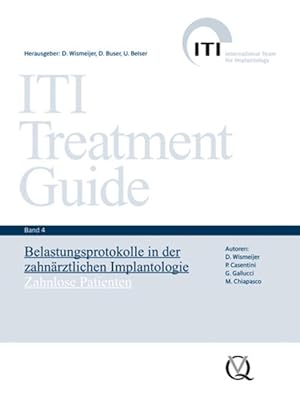 Seller image for ITI Treatment Guide Band 4: Belastungsprotokolle in der zahnrztlichen Implantologie - Zahnlose Patienten (ITI Treatment Guide: Deutsche Ausgabe) for sale by Studibuch