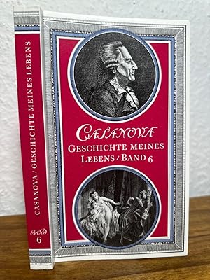 Image du vendeur pour Geschichte meines Lebens. Band 6 (von 12). Herausgegeben und kommentiert von Gnter Albrecht in Zusammenarbeit mit Barbara Albrecht. Vollstndige bersetzung in 12 Bnden von Heinrich Conrad nach der Ausgabe Mnchen und Leipzig 1907/1909. Revidiert und ergnzt nach Jacques Sasanova de Seingalt Vnitien, Histoire de ma Vie, Edition Intgrale, Wiesbaden und Paris 1960/1962. bersetzungen der Textergnzungen aus dem Franz. von Regina Salffner mis en vente par Antiquariat an der Nikolaikirche