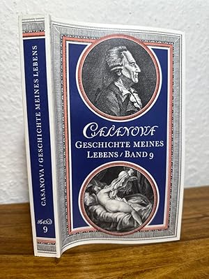 Seller image for Geschichte meines Lebens. Band 9 (von 12). Herausgegeben und kommentiert von Gnter Albrecht in Zusammenarbeit mit Barbara Albrecht. Vollstndige bersetzung in 12 Bnden von Heinrich Conrad nach der Ausgabe Mnchen und Leipzig 1907/1909. Revidiert und ergnzt nach Jacques Sasanova de Seingalt Vnitien, Histoire de ma Vie, Edition Intgrale, Wiesbaden und Paris 1960/1962. bersetzungen der Textergnzungen aus dem Franz. von Regina Salffner for sale by Antiquariat an der Nikolaikirche