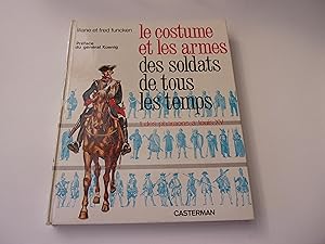 Imagen del vendedor de LE COSTUME ET LES ARMES DES SOLDATS DE TOUS LES TEMPS. 1. des pharaons  Louis XV a la venta por occasion de lire