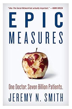 Seller image for Epic Measures: One Doctor. Seven Billion Patients. for sale by WeBuyBooks