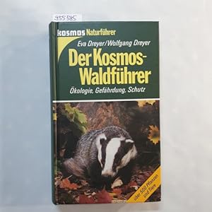 Der Kosmos-Waldführer : Ökologie, Gefährdung, Schutz ; [über 500 Pflanzen und Tiere]