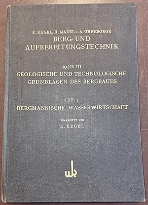 Berg- und Aufbereitungstechnik Band III Geologische und technologische Grundlagen des Bergbaues T...