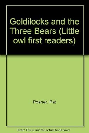Bild des Verkufers fr Goldilocks and the Three Bears (Little owl first readers) zum Verkauf von WeBuyBooks 2